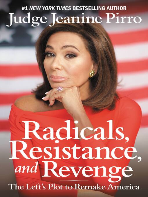 Title details for Radicals, Resistance, and Revenge by Judge Jeanine Pirro - Wait list